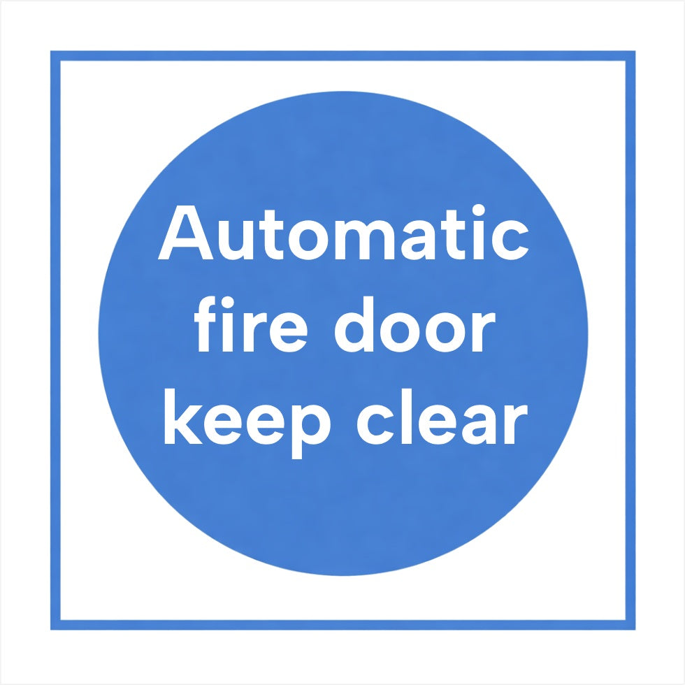 White rectangle self-adhesive sign with 'Automatic fire door keep clear' white text on a blue circular background