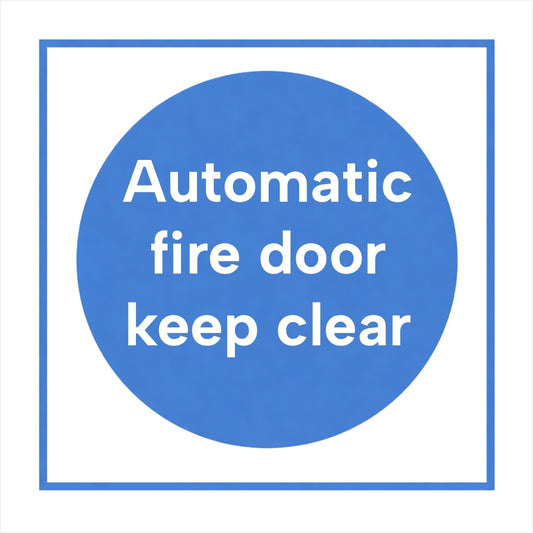 White rectangle self-adhesive sign with 'Automatic fire door keep clear' white text on a blue circular background